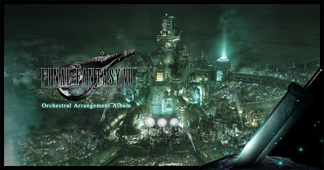 『ファイナルファンタジーVII リメイク』のオーケストラCD『FINAL FANT ASY VII REMAKE Orchestral Arrangement Album』2020年10月7日(水)発売決定！