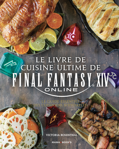 [FR] Le livre de cuisine ultime de FINAL FANTASY XIV Available Now!