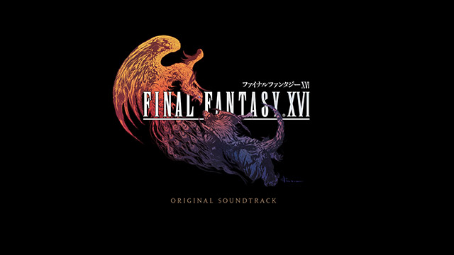 『ファイナルファンタジーXVI』の楽曲を収録した『FINAL FANTASY XVI Original Soundtrack』本日、ストリーミング配信開始！さらに、DLCの楽曲を収録したアルバムも配信開始！