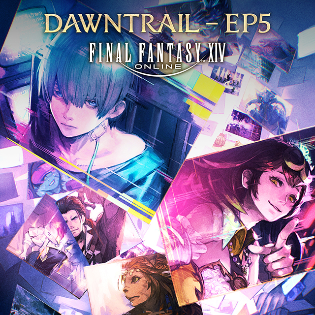 『FINAL FANTASY XIV: DAWNTRAIL - EP5』最新アップデート・パッチ7.2のミニアルバム配信開始！