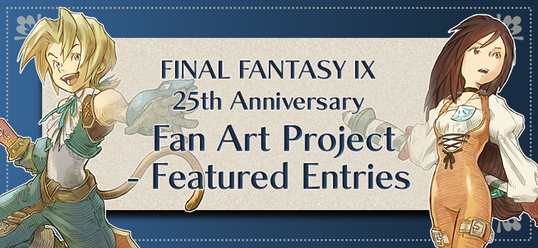 FINAL FANTASY IX 25th Anniversary Fan Art Project - Featured Entries Round 6