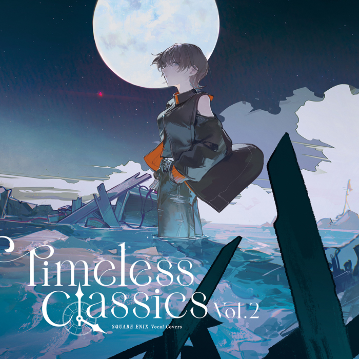 スクウェア・エニックスのボーカルアレンジアルバム第2弾登場！『SQUARE ENIX Vocal Covers - Timeless Classics Vol.2』本日、発売ならびにダウンロード販売開始！