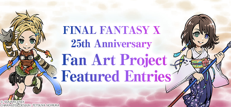 FINAL FANTASY X 25th Anniversary Fan Art Project - Featured Entries Round 2